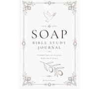 SOAP Bible Study Journal, A Guided Companion for Scripture, Sermon Notes, Character Studies & Prayer