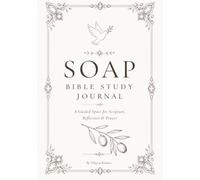 SOAP Bible Study Journal, A Guided Companion for Scripture, Sermon Notes, Character Studies & Prayer