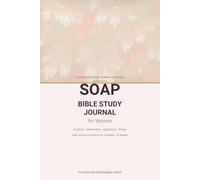 SOAP Bible Study Journal for Women: A Guided Daily Devotional - Scripture, Observation, Application, and Prayer (Undated, 52 Weeks)