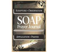 SOAP Bible Study Journal: Scripture Observation Application Study Guide for Bible Reflection | 115 pages, 6x9 inch size