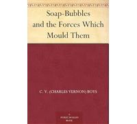 Soap-Bubbles and the Forces Which Mould Them