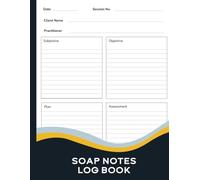SOAP Notes Log Book: Track Client Sessions with Subjective, Objective, Assessment & Plan Sections