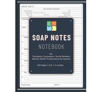 SOAP Notes Notebook: SOAP notes book for Therapists Journal, Mental Health Documentation Journal, Counselors, Social Workers, Coaches, and Healthcare Professionals