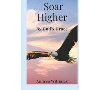 Soar Higher: By God's Grace