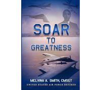 SOAR TO GREATNESS: 30 Days of Strength, Faith, and Purpose for Women Ready to Rise