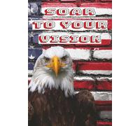 SOAR TO YOUR VISION: Fly High, Its No Limits! |6 x 9 in |111 page | Journal for self love or a loved one