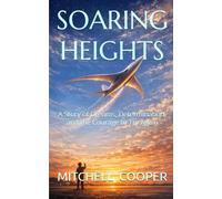 SOARING HEIGHTS: A Story of Dreams, Determination, and the Courage to Try Again