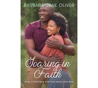 Soaring in Faith: Wings of Faith Book 2: An Inspirational Love Story (Wings of Faith Series)