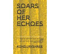 Soars of Her Echoes: “They buried the truth with her name-but can they stop her rerising echoes.”