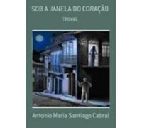 Sob A Janela Do Coração (ebook)