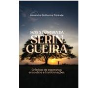 Sob A Sombra Da Seringueira (ebook)