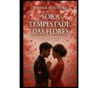 Sob a Tempestade das Flores