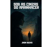 Sob as Cinzas do Amanhecer: Uma história sobre coragem, amor e a luta por liberdade em um mundo esquecido.