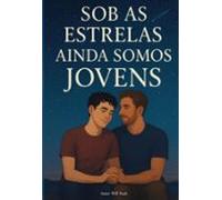 Sob As Estrelas Ainda Somos Jovens (ebook)