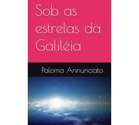 Sob as estrelas da Galiléia: Um conto de amor na terra Santa