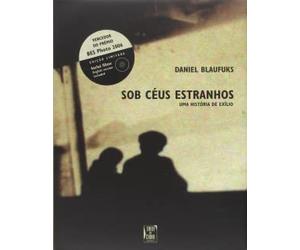 Sob Céus Estranhos - Uma História de Exílio