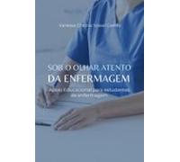 Sob O Olhar Atento Da Enfermagem (ebook)
