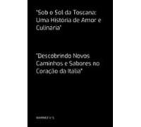 Sob O Sol Da Toscana: Uma História De Amor E Culinária (ebook)