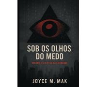 Sob os Olhos do Medo: O peso da Liberdade - Livro 2