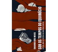 Sob os tempos do equinocio - Oito mil anos de historia na Amazonia central (Em Portugues do Brasil)