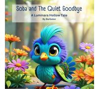 Soba and The Quiet Goodbye (Luminara Hollow Emotional Learning Series)
