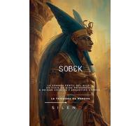 Sobek: La Sombra Fértil del Nilo. (Egipto)