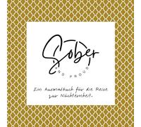 Sober and Proud - Ein Ausmalbuch für die Reise zur Nüchternheit: Mit orientalischen Mustern für Achtsamkeit, innere Ruhe und Selbstreflexion (Sober & ... für Nüchternheit und Selbstfindung)