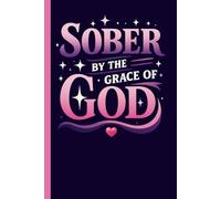 Sober By The Grace Of God: Sobriety Journal Women
