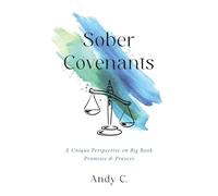 Sober Covenants: A Unique Perspective on Big Book Promises & Prayers
