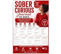 Sober Curious Journal for Women: 30 Days of Guided Prompts to Explore Your Relationship with Alcohol, Drink with Intention, and Decide What Freedom Feels Like for You