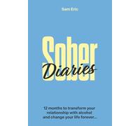 Sober Diaries: 12 months to transform your relationship with alcohol and change your life forever