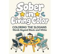 Sober in Living Color: Coloring the Slogans - Words Beyond Black and White