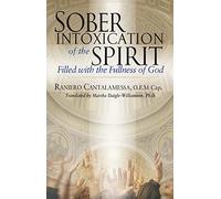 Sober Intoxication of the Spirit: Filled With the Fullness of God (New Edition)