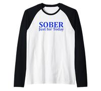 Sober Just For Today - Edición de Abuso de Sustancias y Recuperación Camiseta Manga Raglan