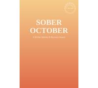 Sober October: A 90-Day Sobriety and Recovery Journal with Daily Mood, Craving, and Gratitude Tracker