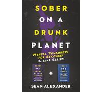 Sober On A Drunk Planet: Mental Toughness for Recovery 2-in-1 Series. Change negative thinking into positive thinking while becoming mentally strong ... addiction recovery (Quit Lit Sobriety Series)