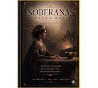 SOBERANAS DEL VIEJO MUNDO: Una mujer que piensa por sí misma es una revolución silenciosa. Pensamiento. Decisión. Dignidad. (REVISTA EKEMÍA - Colección Ritual Mensual)