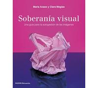 Soberanía visual: Una guía para la autogestión de las imágenes (Educación)