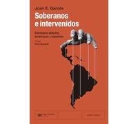 Soberanos e intervenidos: Estrategias globales, americanos y españoles: 1 (CIENCIAS SOCIALES)