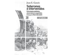 Soberanos e intervenidos. Estrategias globales, americanos y españoles. 4.ª edición (Siglo XXI de España General)