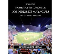 Sobre 300 Momentos Históricos de Los Indios de Mayagüez