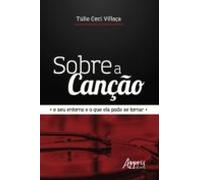 Sobre A Canção E Seu Entorno E O Que Ela Pode Se Tornar (ebook)