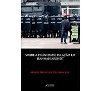 Sobre a dignidade da ação em Hannah Arendt
