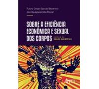 Sobre A Eficiência Econômica E Sexual Dos Corpos: Crítica Da Razão Euc