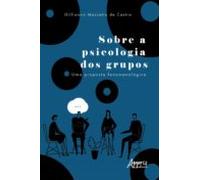Sobre A Psicologia Dos Grupos: Uma Proposta Fenomenológica (ebook)