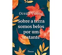 Sobre a Terra Somos Belos por um Instante (Em Portugues do Brasil)