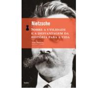 Sobre A Utilidade E A Desvantagem Da História Para A Vida (ebook)