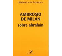 Sobre Abrahán: 84 (Biblioteca de Patrística)