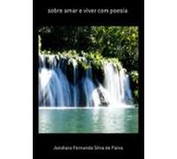 Sobre Amar E Viver Com Poesia (ebook)