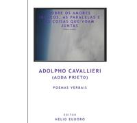 SOBRE AMORES IDÍLICOS, PARALELOS E COISAS QUE VOAM JUNTAS: Poemas Verbais
